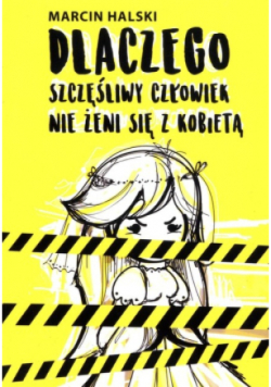 Dlaczego szczęśliwy człowiek nie żeni się z kobietą