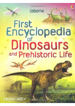 First Encyclopedia of Dinosaurs and Prehistoric Life