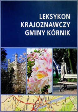 Leksykon krajoznawczy Gminy Kórnik