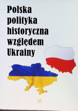 Polska Polityka Historyczna Względem Ukrainy