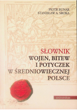 Słownik wojen bitew i potyczek w średniowiecznej Polsce