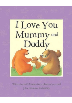 I Love You Mommy and Daddy