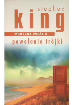 Mroczna wieża Tom II Powołanie trójki