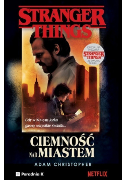 Stranger Things Ciemność nad miastem