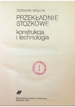 Przekładnie stożkowe Konstrukcja i technologia