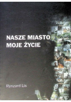 Nasze miasto moje życie