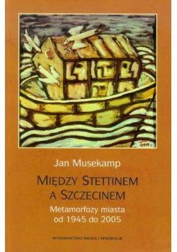 Między Stettinem a Szczecinem