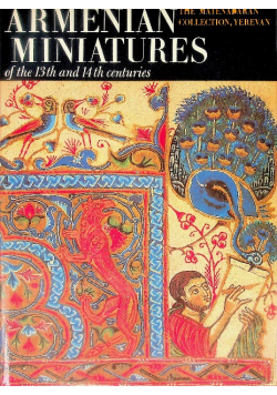 Armenian Miniatures of the 13th and 14th centuries from the Matenadaran Collection, Yerevan