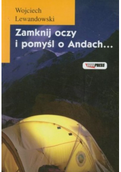 Zamknij oczy i pomyśl o Andach