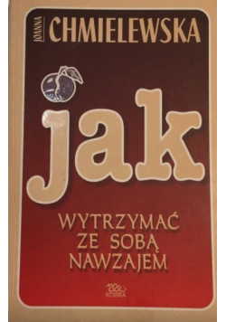 Jak wytrzymać ze sobą nawzajem