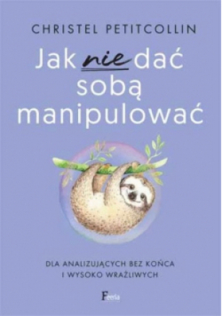 Jak nie dać sobą manipulować