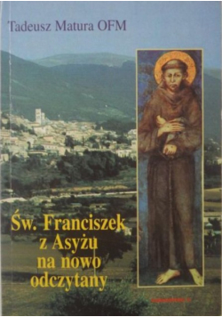 Święty Franciszek z Asyżu na nowo odczytany