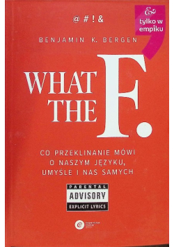 What the F Co przeklinanie mówi o naszym języku umyśle i nas samych