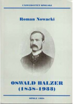 Oswald Balzer 1856-1933 Roman Nowacki