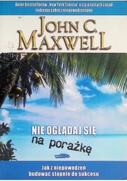Nie oglądaj się na porażkę