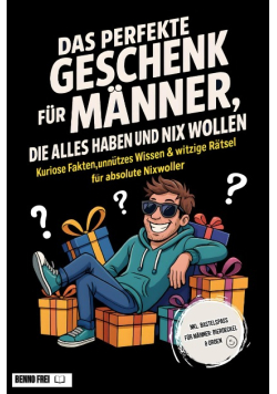 Das perfekte Geschenk fur Manner, die alles haben und nix wollen