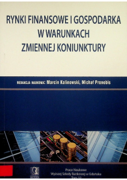 Rynki finansowe i gospodarka w warunkach zmiennej koniunktury