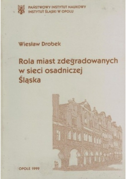 Rola miast zdegradowanych w sieci Śląsk