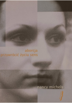 Aborcja przywrócić życiu sens