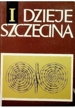 Dzieje Szczecina Tom I Pradzieje Szczecina