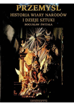Przemyśl historia wiary narodów i dzieje sztuki