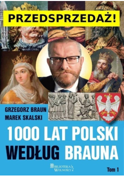 1000 lat Polski według Brauna Tom 1