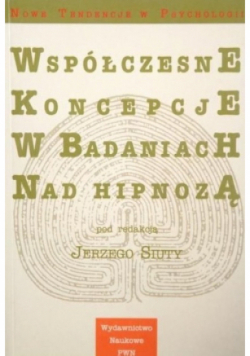 Współczesne koncepcje w badaniach nad hipnozą