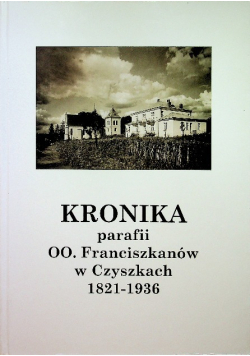 Kronika parafii OO Franciszkanów w Czyszkach 1821 - 1936