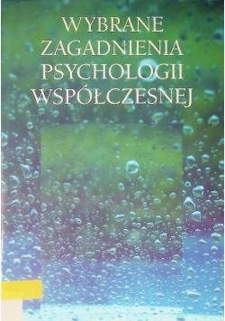 Wybrane zagadnienia psychologii współczesnej