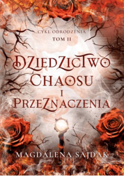 Dziedzictwo chaosu i przeznaczenia Tom 2