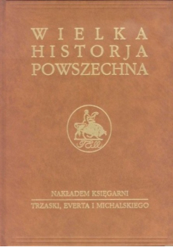 Wielka Historja Powszechna Tom V Wojny Religijne Część 3