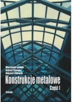 Konstrukcje metalowe. Część I