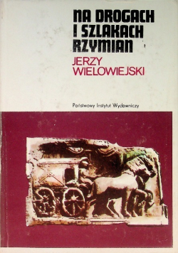 Na drogach i szlakach Rzymian