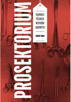 Prosektorium tajemnice polskich medyków sądowych