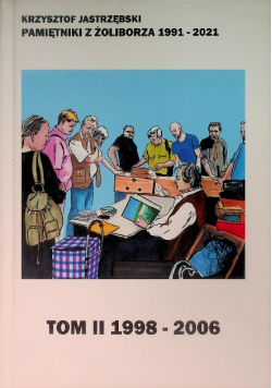 Pamiętniki z Żoliborza 1998-2006 Tom II