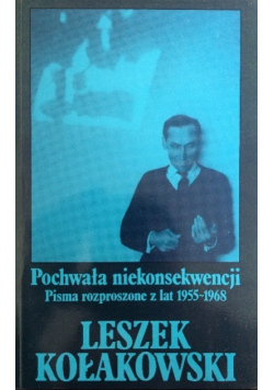 Pochwała niekonsekwencji, Tom I