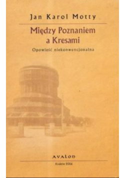 Między Poznaniem a Kresami opowieść niekonwencjonalna