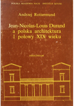 Jean Nicolas Louis Durand a polska architektura I połowy XIX wieku