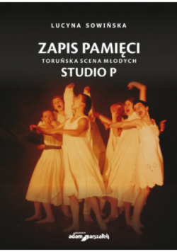Zapis pamięci Toruńska Scena Młodych Studio P