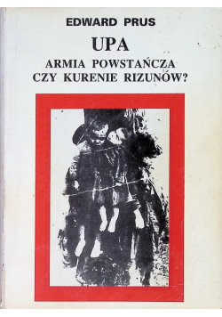 UPA Armia powstańcza czy kurenie Rizunów
