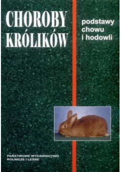 Choroby królików. Podstawy chowu i hodowli
