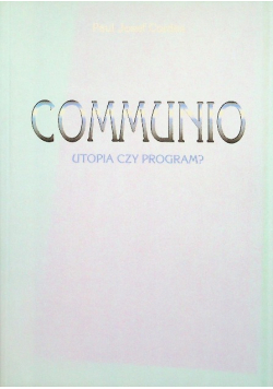 Communio utopia czy program?