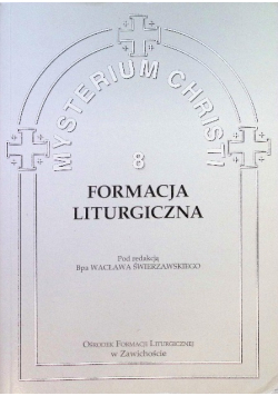 Mysterium Christi Tom 8 Formacja liturgiczna