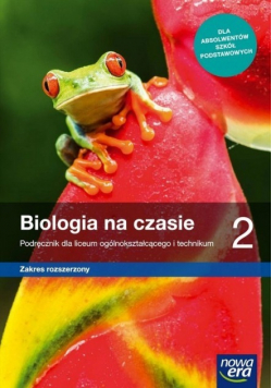 Biologia na czasie Podręcznik dla liceum i technikum Zakres rozszerzony