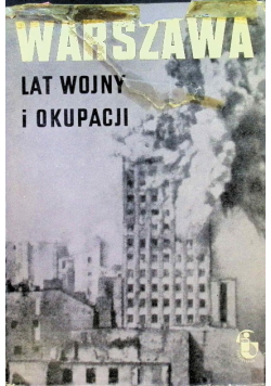 Warszawa lat wojny i okupacji Zeszyt 2