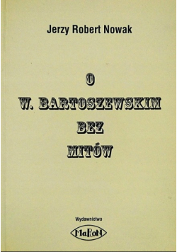 O W .Bartoszewskim bez mitów