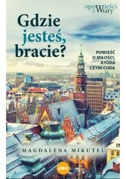 Gdzie jesteś bracie?