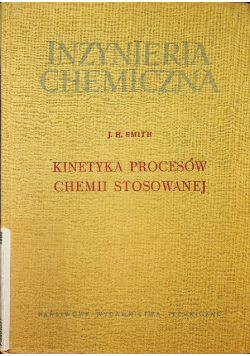Inżynieria chemiczna Kinetyka procesów chemii stosowanej