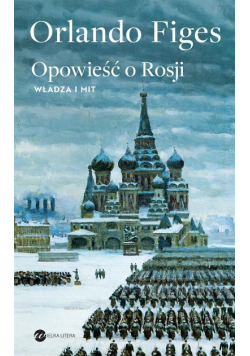 Opowieść o Rosji Władza i mit
