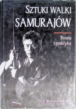 Sztuki walki Samurajów Teoria i praktyka